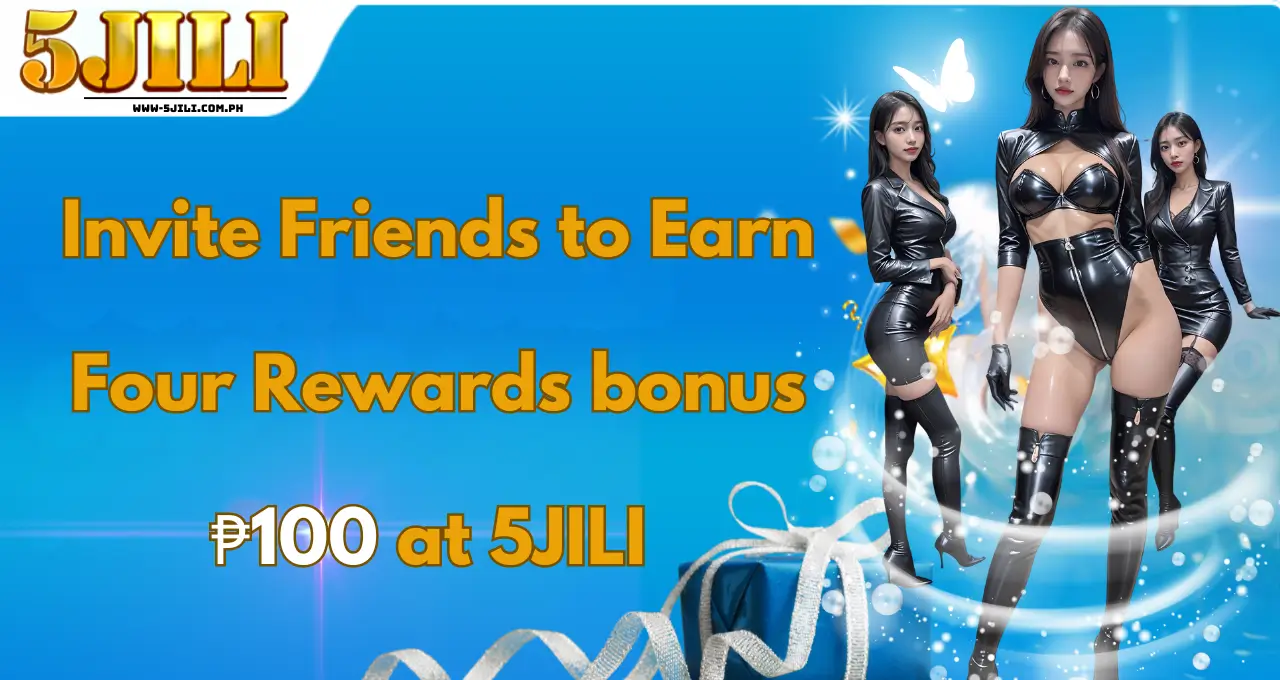 Invite Friends to Earn Four Rewards bonus ₱100 at 5JILI (1) (1)