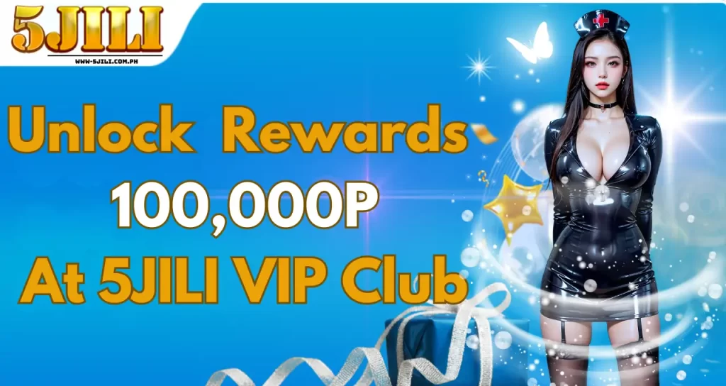 Unlock Rewards 100,000P At 5JILI VIP Club (1)